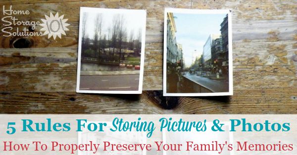 5 Rules For Storing Pictures &Amp; Photos To Preserve Your Family'S Memories