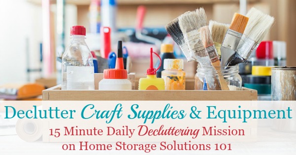 How To Declutter Craft Supplies &Amp; Equipment