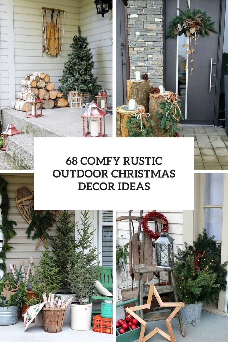 68 Comfy Rustic Outdoor Christmas Décor Ideas   DigsDigs